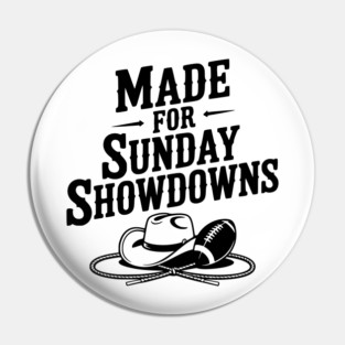 Made for Sunday Showdowns Pin
