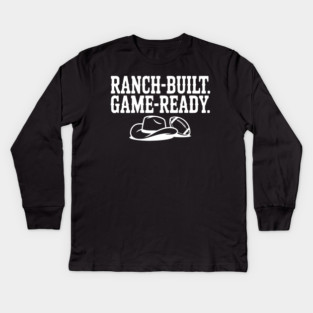 Ranch-Built. Game-Ready. Kids Long Sleeve T-Shirt