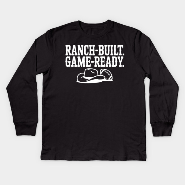Ranch-Built. Game-Ready. Kids Long Sleeve T-Shirt by Frank Ring