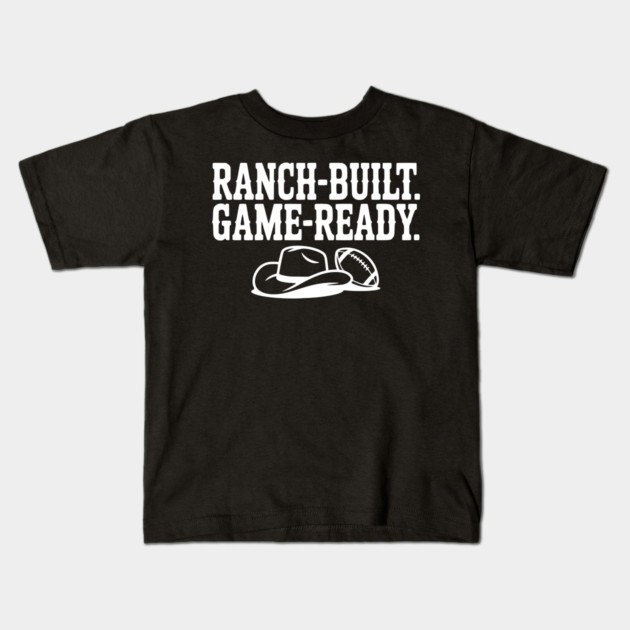 Ranch-Built. Game-Ready. Kids T-Shirt by Frank Ring