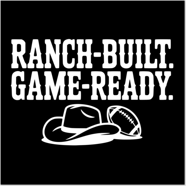 Ranch-Built. Game-Ready. Wall Art by Frank Ring