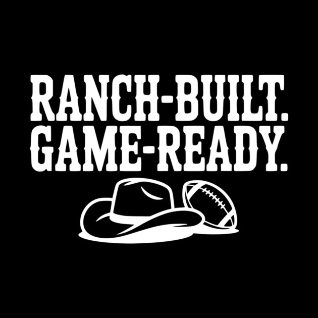 Ranch-Built. Game-Ready. by Frank Ring