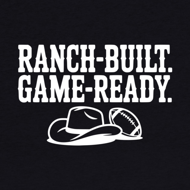 Ranch-Built. Game-Ready. by Frank Ring
