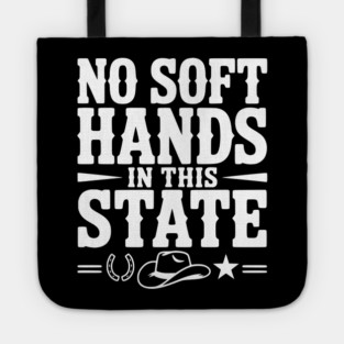 No Soft Hands in this State Tote