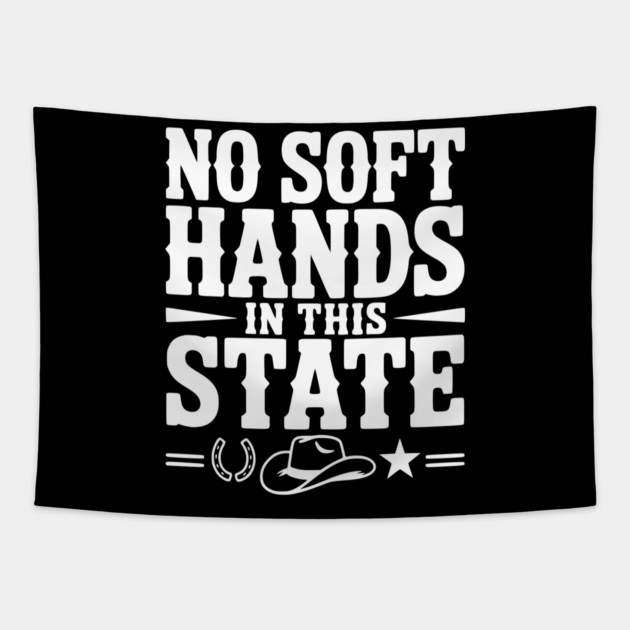 No Soft Hands in this State Tapestry by Frank Ring