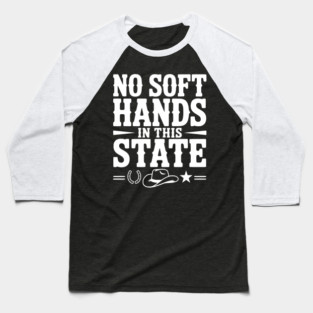 No Soft Hands in this State Baseball T-Shirt
