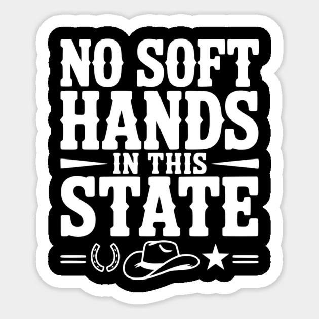 No Soft Hands in this State Sticker by Frank Ring