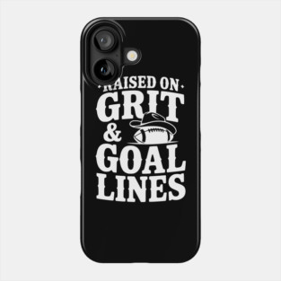 Raised on Grit & Goal Lines Phone Case
