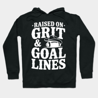 Raised on Grit & Goal Lines Hoodie
