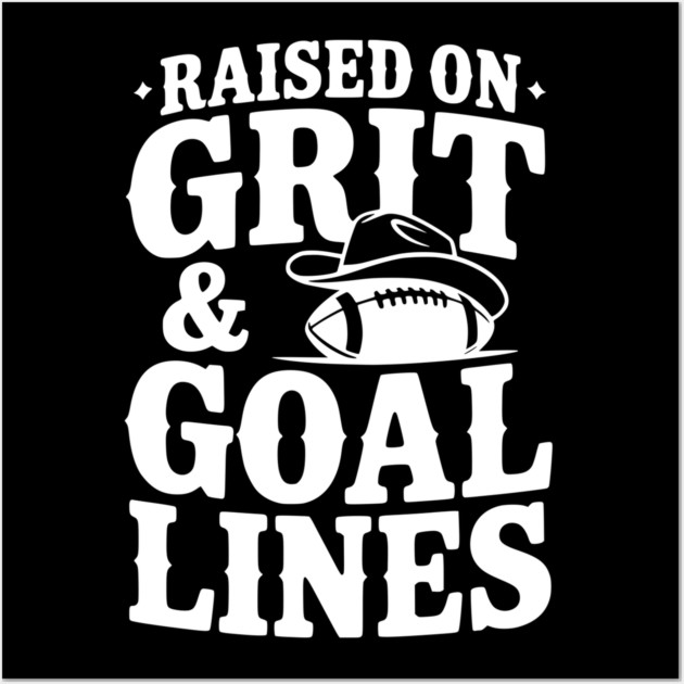Raised on Grit & Goal Lines Wall Art by Frank Ring