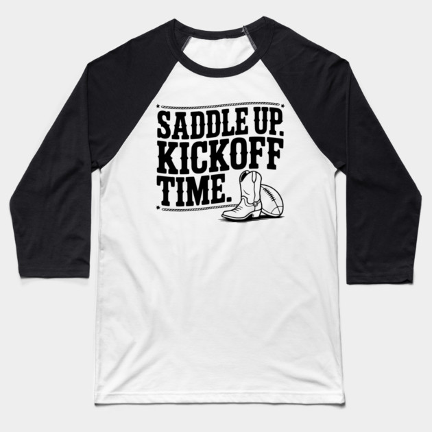 Saddle Up. Kickoff Time. Baseball T-Shirt by Frank Ring