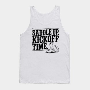 Saddle Up. Kickoff Time. Tank Top
