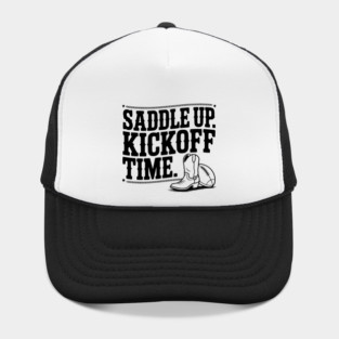 Saddle Up. Kickoff Time. Hat