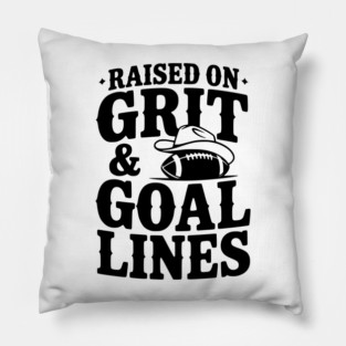 Raised on Grit & Goal Lines Pillow