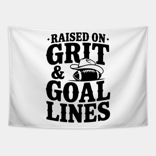 Raised on Grit & Goal Lines Tapestry by Frank Ring