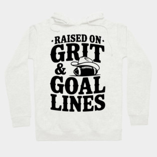 Raised on Grit & Goal Lines Hoodie
