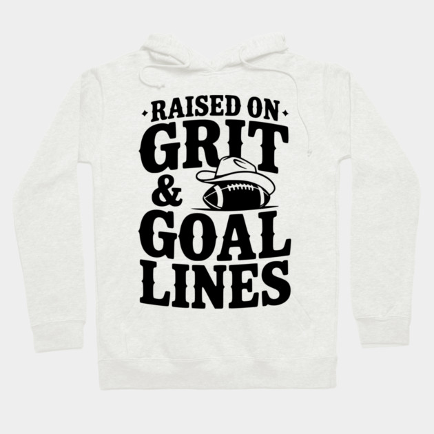 Raised on Grit & Goal Lines Hoodie by Frank Ring