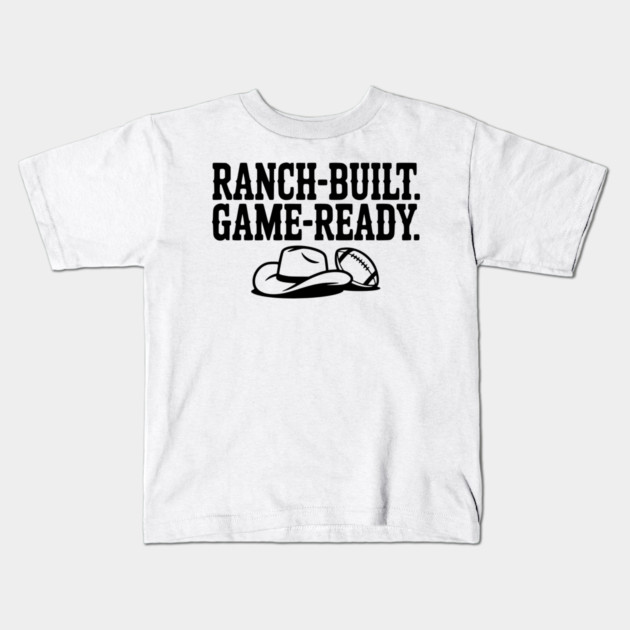 Ranch-Built. Game-Ready. Kids T-Shirt by Frank Ring