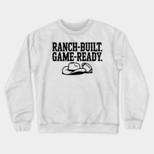 Ranch-Built. Game-Ready. Crewneck Sweatshirt