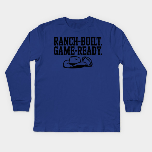 Ranch-Built. Game-Ready. Kids Long Sleeve T-Shirt by Frank Ring