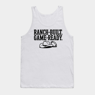 Ranch-Built. Game-Ready. Tank Top