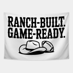 Ranch-Built. Game-Ready. Tapestry