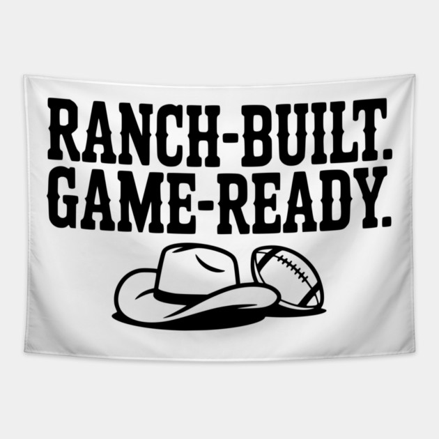 Ranch-Built. Game-Ready. Tapestry by Frank Ring