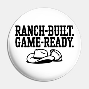 Ranch-Built. Game-Ready. Pin