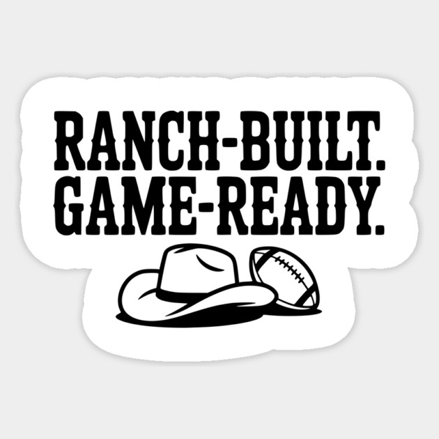Ranch-Built. Game-Ready. Sticker by Frank Ring