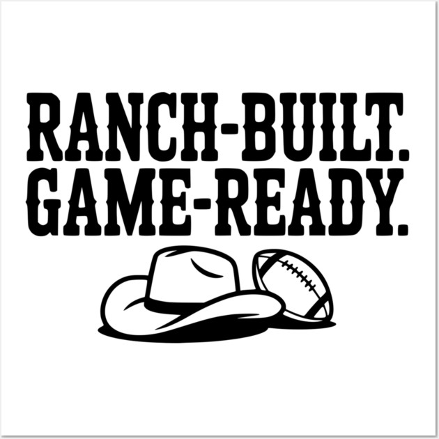 Ranch-Built. Game-Ready. Wall Art by Frank Ring