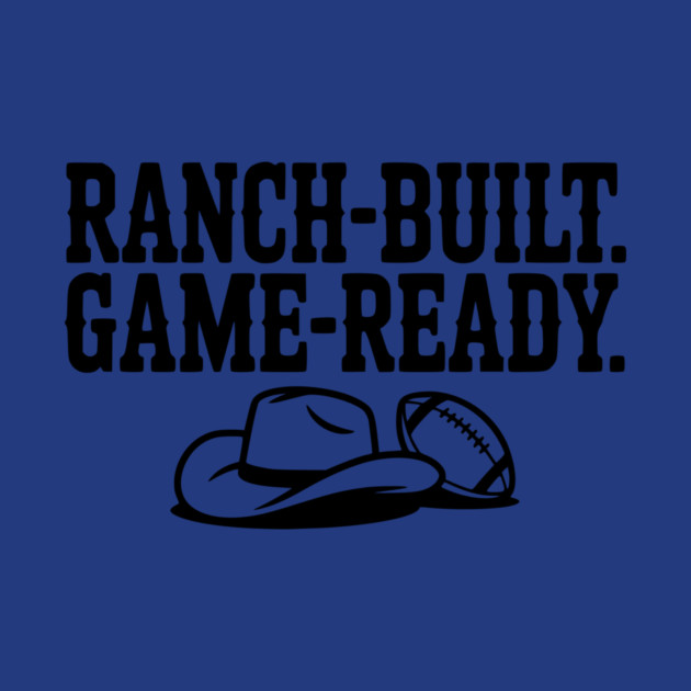 Ranch-Built. Game-Ready. by Frank Ring