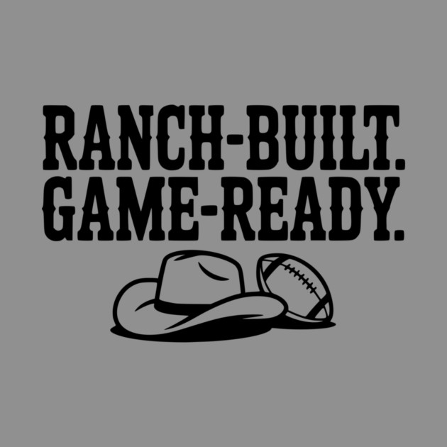 Ranch-Built. Game-Ready. by Frank Ring
