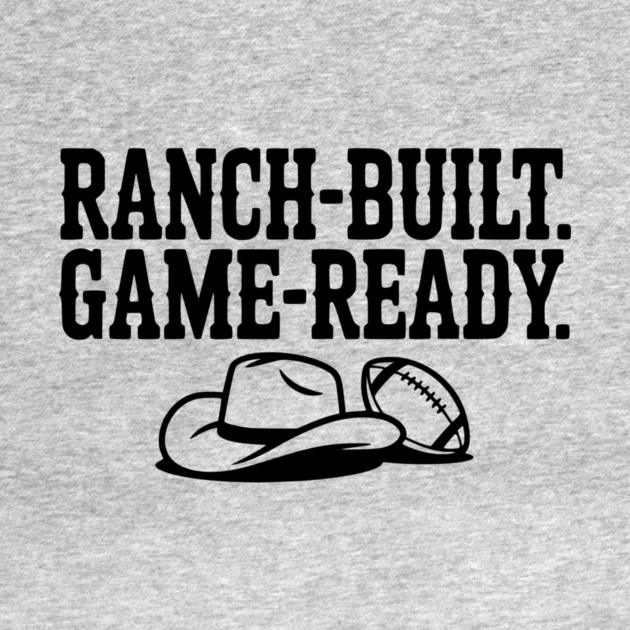 Ranch-Built. Game-Ready. by Frank Ring