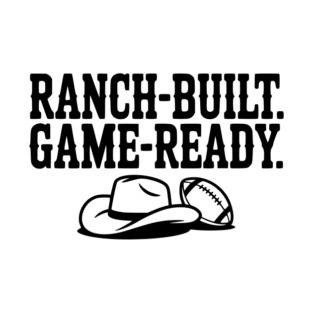 Ranch-Built. Game-Ready. T-Shirt