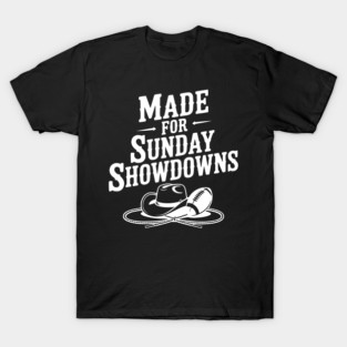 Made for Sunday Showdowns T-Shirt