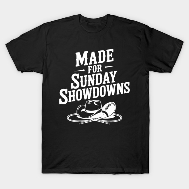 Made for Sunday Showdowns T-Shirt by Frank Ring