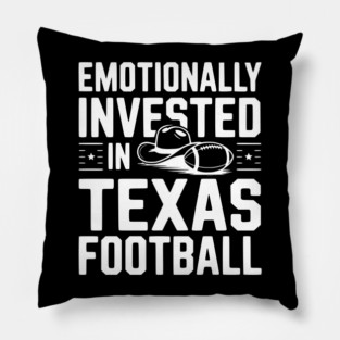 Emotionally Invested in Texas Football Pillow