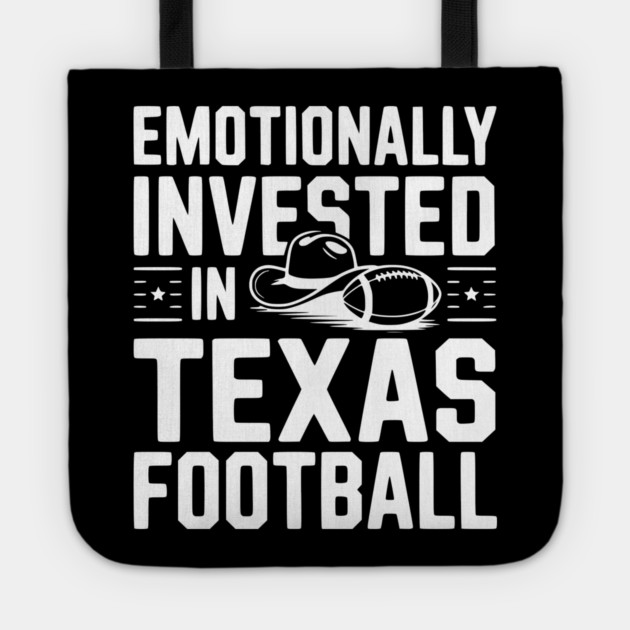 Emotionally Invested in Texas Football Tote by Frank Ring