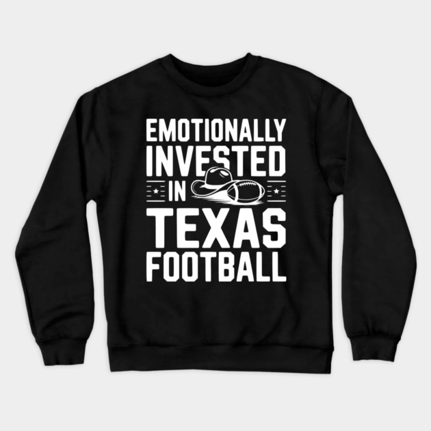 Emotionally Invested in Texas Football Crewneck Sweatshirt by Frank Ring