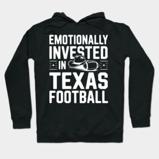 Emotionally Invested in Texas Football Hoodie