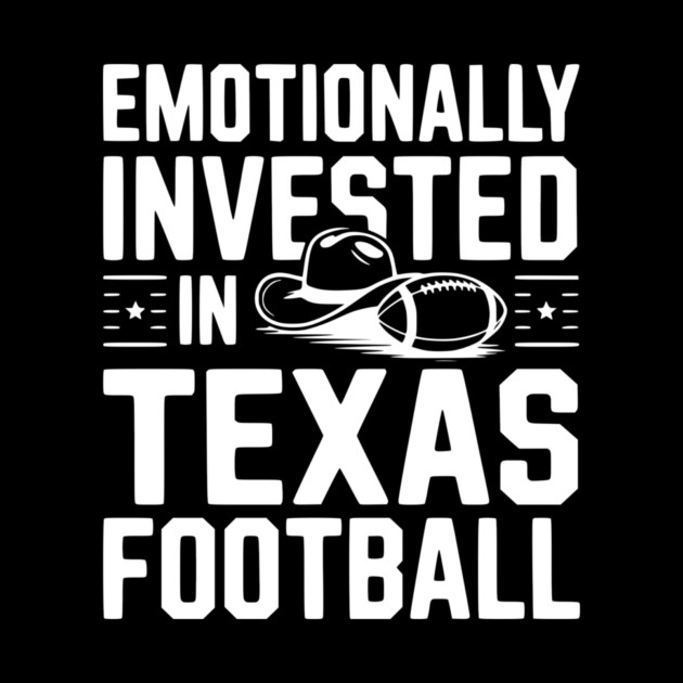 Emotionally Invested in Texas Football by Frank Ring