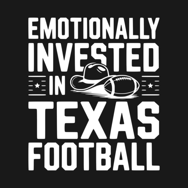 Emotionally Invested in Texas Football by Frank Ring