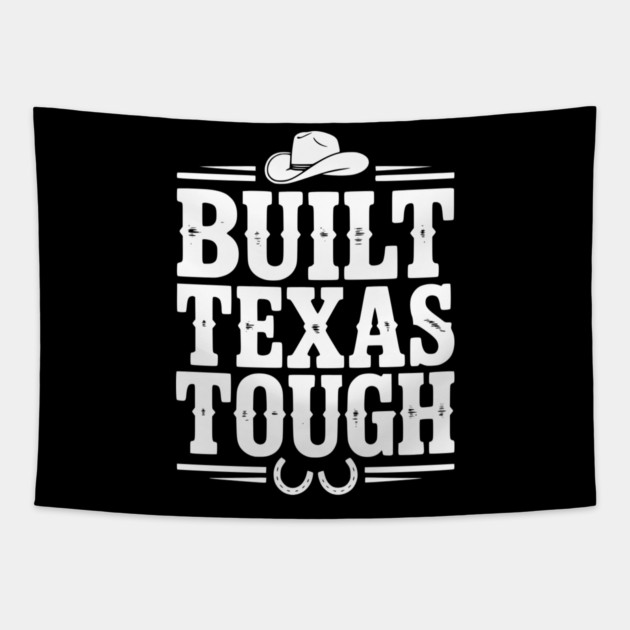 Built Texas Tough Tapestry by Frank Ring