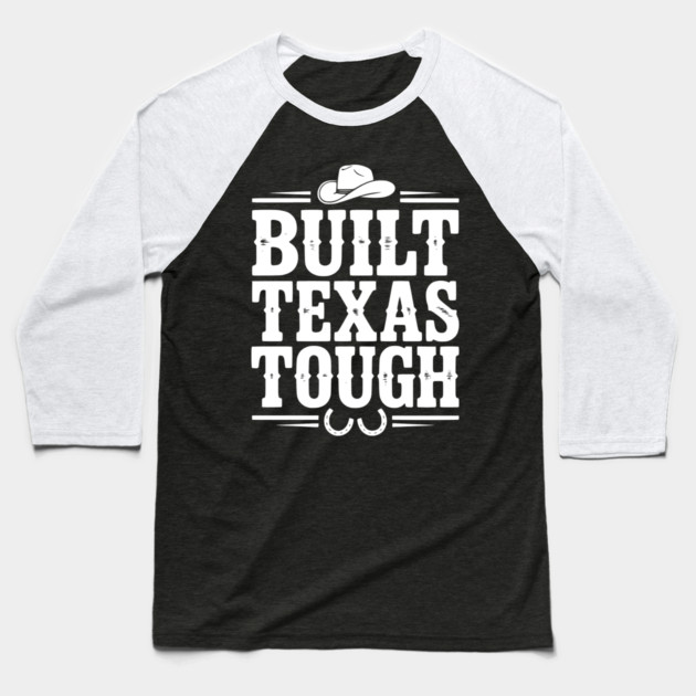 Built Texas Tough Baseball T-Shirt by Frank Ring