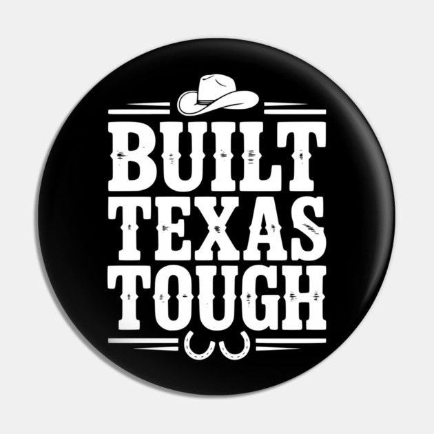 Built Texas Tough Pin by Frank Ring