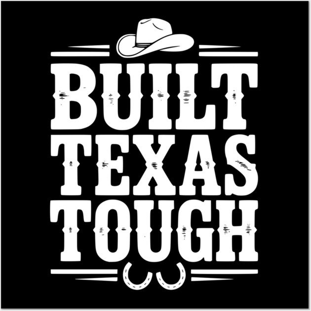 Built Texas Tough Wall Art by Frank Ring