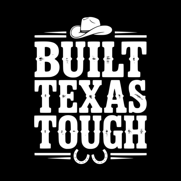 Built Texas Tough by Frank Ring
