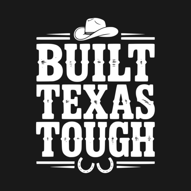 Built Texas Tough by Frank Ring