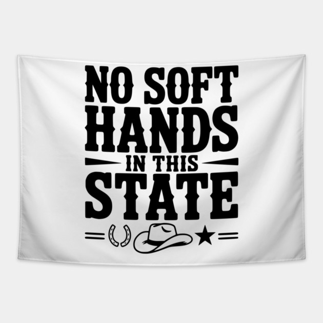 No Soft Hands in this State Tapestry by Frank Ring