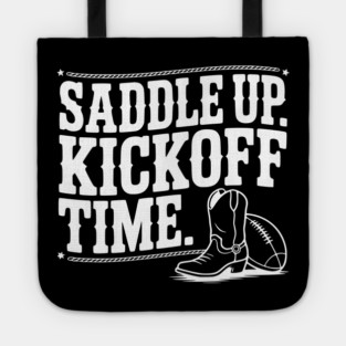 Saddle Up. Kickoff Time. Tote
